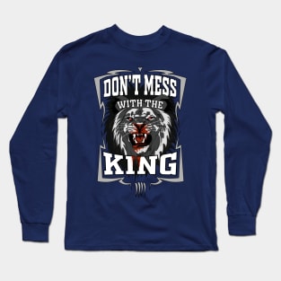 Dont mess with the King Long Sleeve T-Shirt